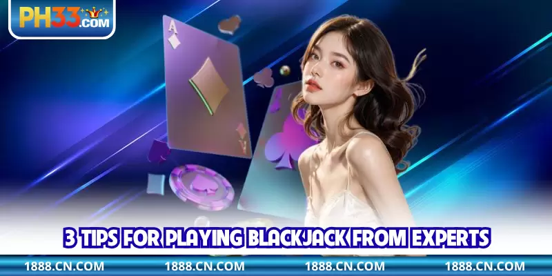 3 tips for playing Blackjack from experts