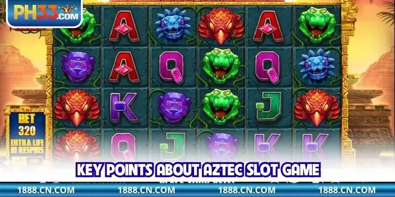 Key points about Aztec slot game