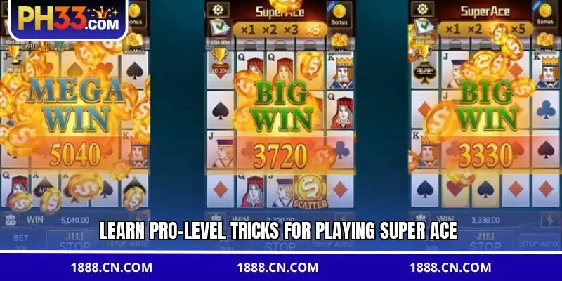 Learn pro-level tricks for playing Super Ace