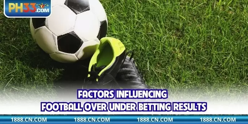 Factors influencing football over under betting results