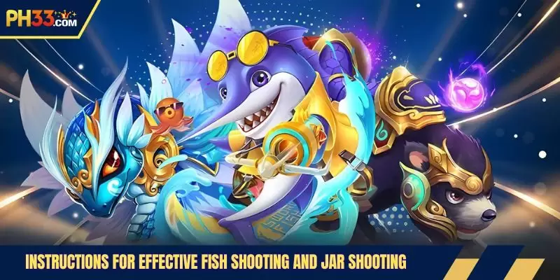 Instructions for effective fish shooting and jar shooting