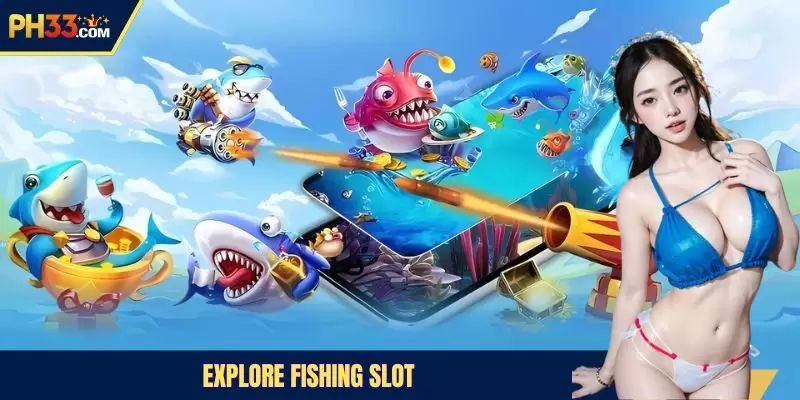 Explore fishing slot