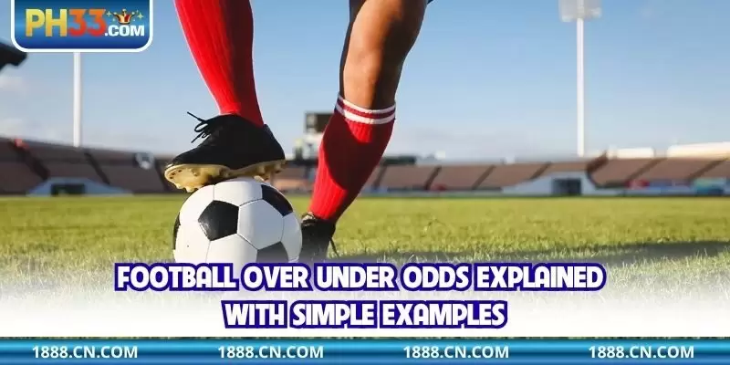 Football over under odds explained with simple examples