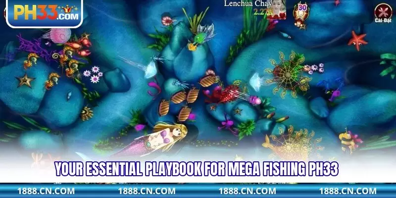 Your essential playbook for Mega Fishing PH33