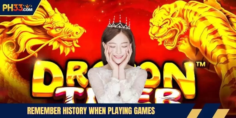 Remember history when playing games