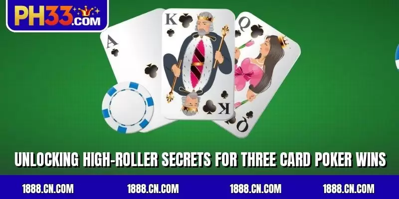 Unlocking high-roller secrets for three card poker wins