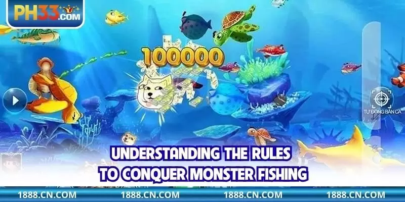 Understanding the rules to conquer Monster Fishing