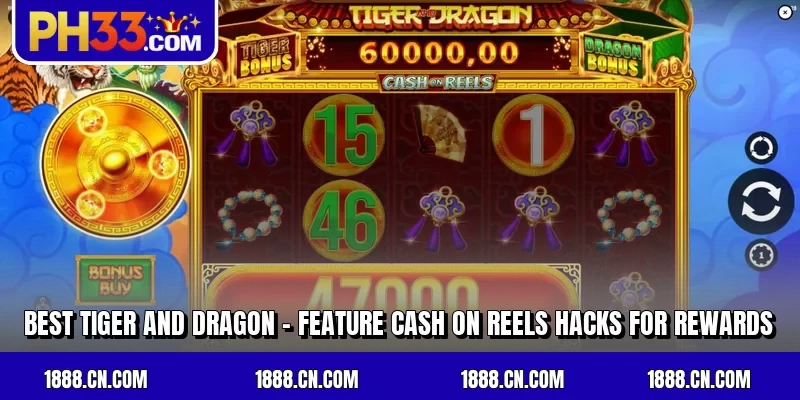 Best Tiger and Dragon - Feature Cash on Reels hacks for rewards