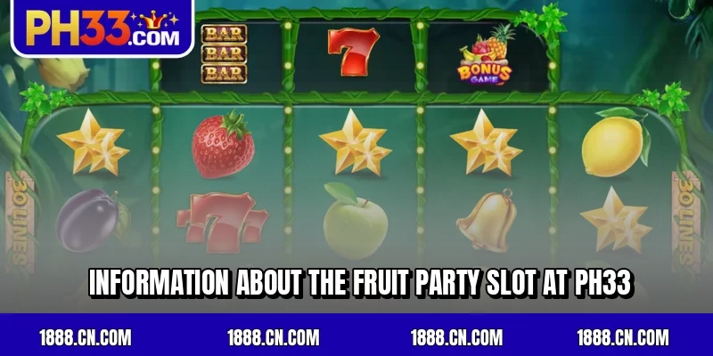 Information about the Fruit Party slot at PH33