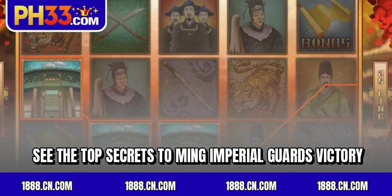 See the top secrets to Ming Imperial Guards victory