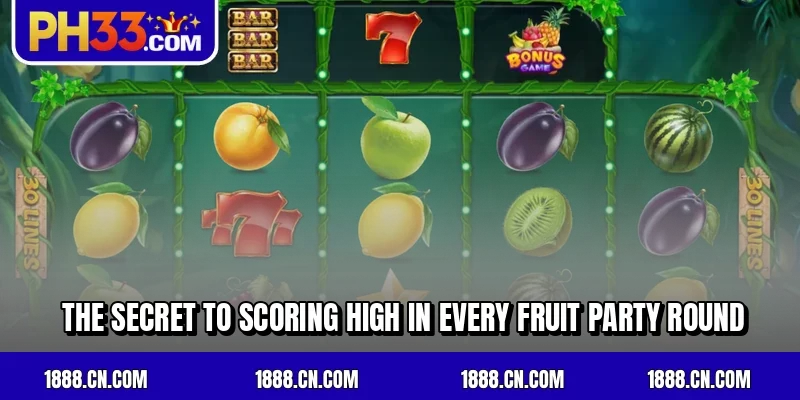 The secret to scoring high in every Fruit Party round